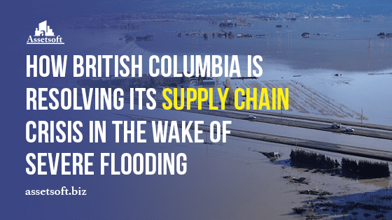 How British Columbia is Resolving its Supply Chain Crisis After Flooding 